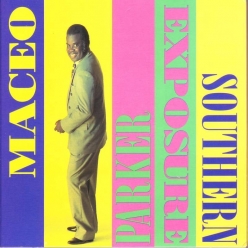 Maceo Parker - Southern Exposure